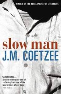 Slow Man by J.M. Coetzee - 2006-10-03