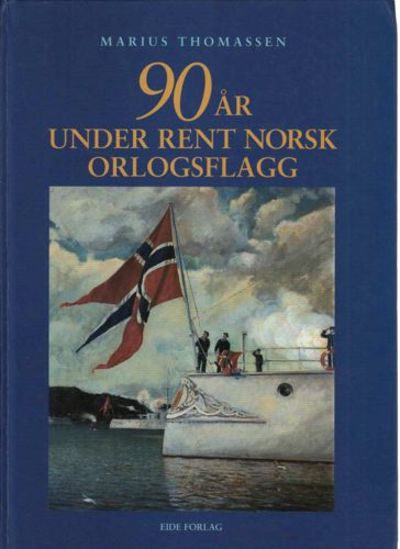 90 år under rent norsk orlogsflagg.