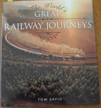 World's Great Railway Journeys, The by Tom Savio
- First Edition
- 2001
- from Reading Habit (SKU: TRATRA9)