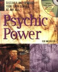 Psychic Power : Discover and Develop Your Sixth Sense at Any Age