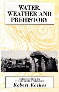 Water, Weather and Prehistory. With a Foreword by Sir Mortimer Wheeler. Second edition.