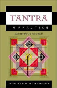 Tantra in Practice (Princeton Readings in Religions)