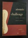 Atomic Challenge: Splitting the Atom; Harnessing the Atom