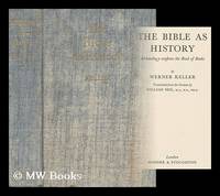 cover of The Bible As History : a Confirmation of the Book of Books / by Werner Keller ; Translated by William Neil