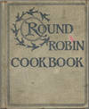Round Robin Cook Book: containing five hundred favorite recipes, collected and published by the ladies of The First Baptist Church