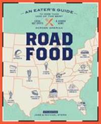 Roadfood, 10th Edition : An Eater's Guide to More Than 1,000 of the Best Local Hot Spots and...