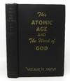 This Atomic Age and the Word of God