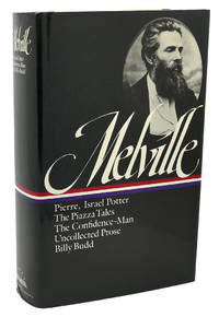 HERMAN MELVILLE :   Pierre, Israel Potter, The Piazza Tales, The  Confidence-Man, Tales, Billy Budd