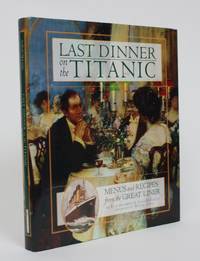 image of Last Dinner on The Titanic: Menus and Recipes from the Great Liner