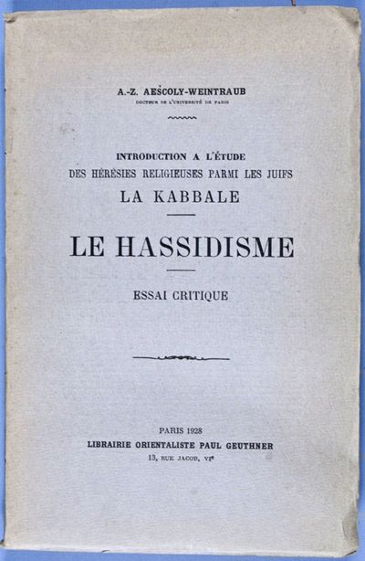 Introduction à l'étude des hérésies religieuses parmi les Juifs. La Kabbale. Le Hassidisme. Essai critique