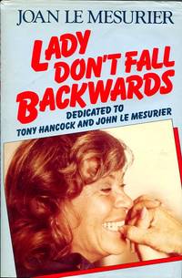 image of Lady Don't Fall Backwards: A memoir dedicated to Tony Hancock and John Le Mesurier (Signed By Author)