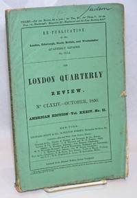 The London Quarterly Review. Volume LXXXVII. July-October, 1850. American Edition - Vol. XXXIV. No. II