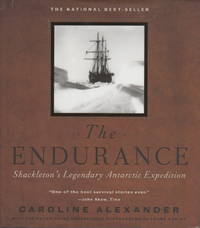 THE ENDURANCE: Shackleton&#039;s Legendary Antarctic Expedition. by [Shackelton, Sir Ernest , 1874-1922] Alexander, Caroline - 2010.