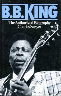 B.B. King: The Authorized Biography