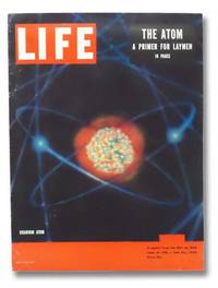 LIFE: The Atom, a Primer for Laymen by Life Magazine - 1949