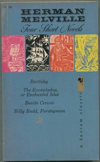 Four Short Novels: Bartleby, The Encantadas, or Enchanted Isles, Benito Cereno, Billy Budd,...