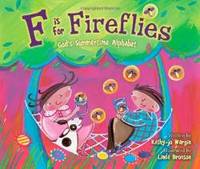 F Is for Fireflies: God's Summertime Alphabet by Kathy-jo Wargin - 2011-08-06