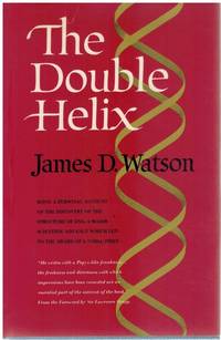 cover of THE DOUBLE HELIX BEING A PERSONAL ACCOUNT OF THE DISCOVERY OF THE STRUCTURE OF DNA, A MAJOR SCIENTIFIC ADVANCE WHICH LED TO THE AWARD OF A NOBEL PRIZE
