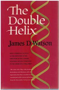 THE DOUBLE HELIX BEING A PERSONAL ACCOUNT OF THE DISCOVERY OF THE  STRUCTURE OF DNA, A MAJOR...