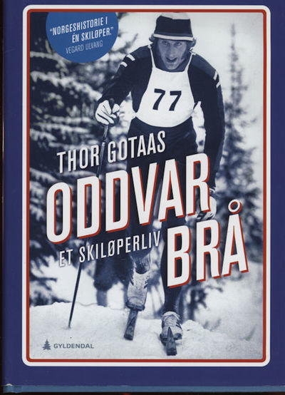 Oddvar Brå. Et skiløperliv
