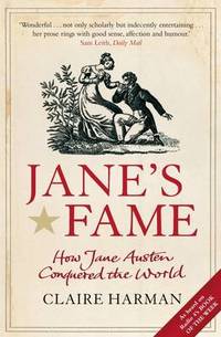 Jane's Fame: How Jane Austen Conquered the World