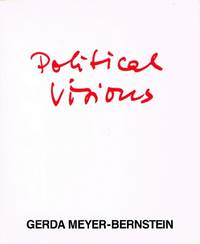 Political Visions: Installationen und Objekte by Gerda Meyer-Bernstein - Paperback - First Edition Thus. First Printing - 1987 - from Round Table Books, LLC (SKU: 16683)