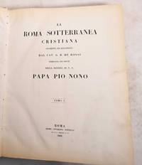 image of La Roma Sotterranea Cristiana: Tomo I.