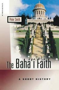 The Baha'i Faith: A Short History
