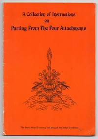 A Collection of Instructions on Parting From The Four Attachments - The  Basic Mind Training Teaching of The Sakya Tradition
