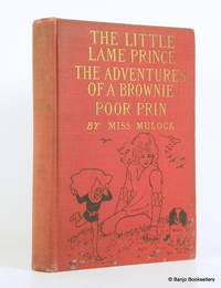 The Little Lame Prince:  The Adventures of a Brownie:  Poor Prin by Miss Mulock - 1918