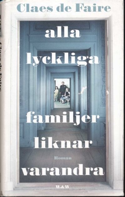 Alla lyckliga familjer liknar varandra. Roman.
