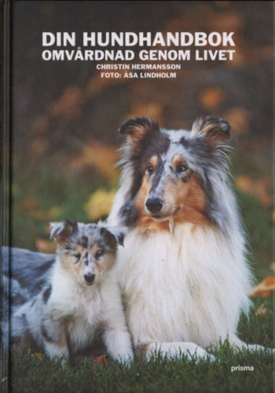 DIN HUNDHANDBOK. Omvårdnad genom livet.
