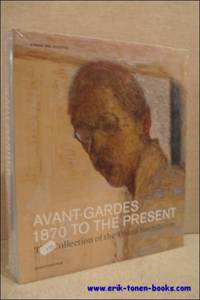 AVANT - GARDES 1870 TOT THE PRESENT. THE COLLECTION OF THE TRITON FOUNDATION,