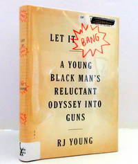 cover of Let it Bang: A Young Black Man's Reluctant Odyssey Into Guns