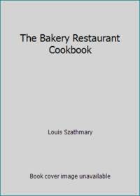 cover of The Bakery Restaurant Cookbook