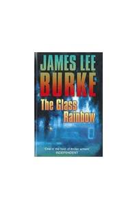 The Glass Rainbow by Burke, James Lee