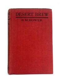 Desert Brew by B.M. Bower - 1925