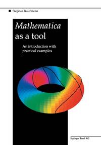 Mathematica as a Tool : An introduction with practical examples