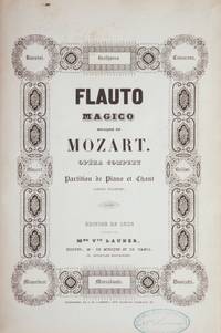 Il Flauto Magico ... Opéra Complet Partition de Piano et Chant Paroles Italiennes Édition de Luxe. [KV 620]. [Piano-vocal score]