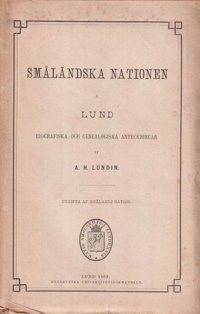 Småländska nationen i Lund. Biografiska och…