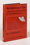 Revolutionary Iran; Challenge and Response in the Middle East