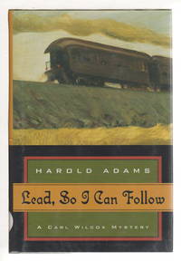 LEAD, SO I CAN FOLLOW. by Adams, Harold (1923-2014) - (2000)