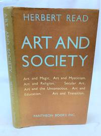 Art and Society: Magic; Mysticism; Religion. Secular Art. Art and the Unconscious. Art and Education. Art and Transition.