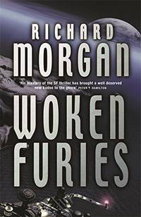 cover of Woken Furies (Gollancz S.F.): Netflix Altered Carbon book 3