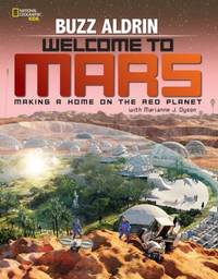 Welcome to Mars : Making a Home on the Red Planet
