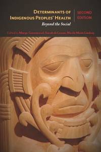 Determinants of Indigenous Peoples' Health: Beyond the Social