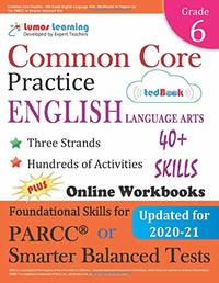 Common Core Practice - 6th Grade English Language Arts: Workbooks to Prepare for the Parcc or...
