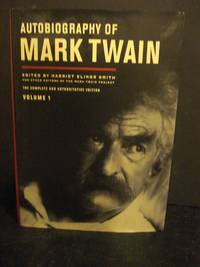 Autobiography of Mark Twain  Volume 1  The Complete and Authoritative  Edition