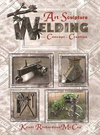The Art of Sculpture Welding : From Concept to Creation