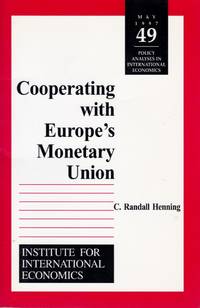 Cooperatng with Europe&#039;s Monetary Union by Henning, C. Randall